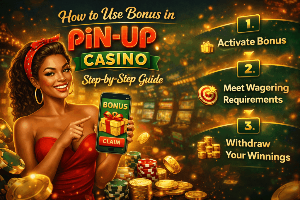 How to Use Bonus in Pin-Up casino